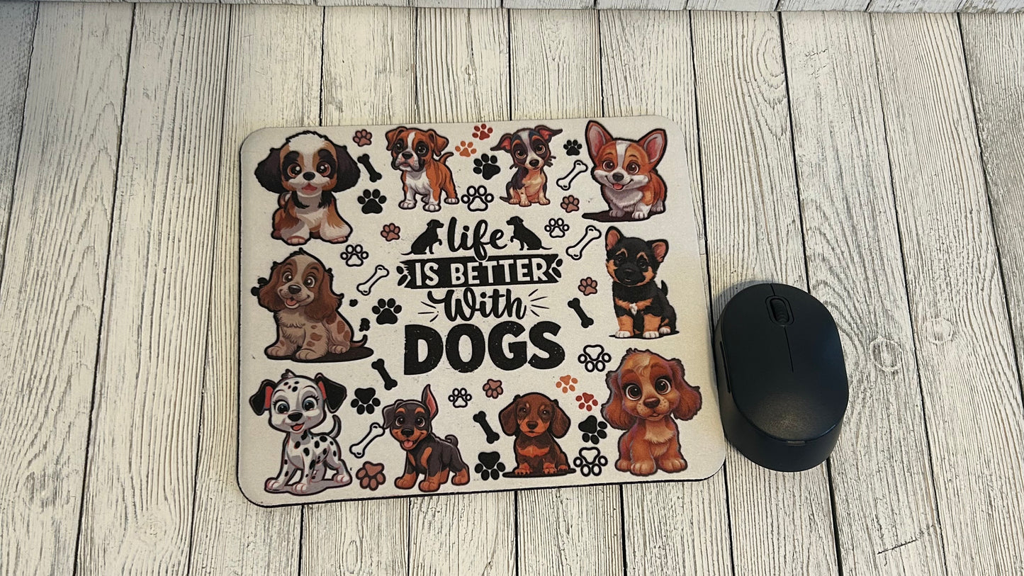 Life is better with dogs mouse pad