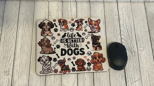 Life is better with dogs mouse pad